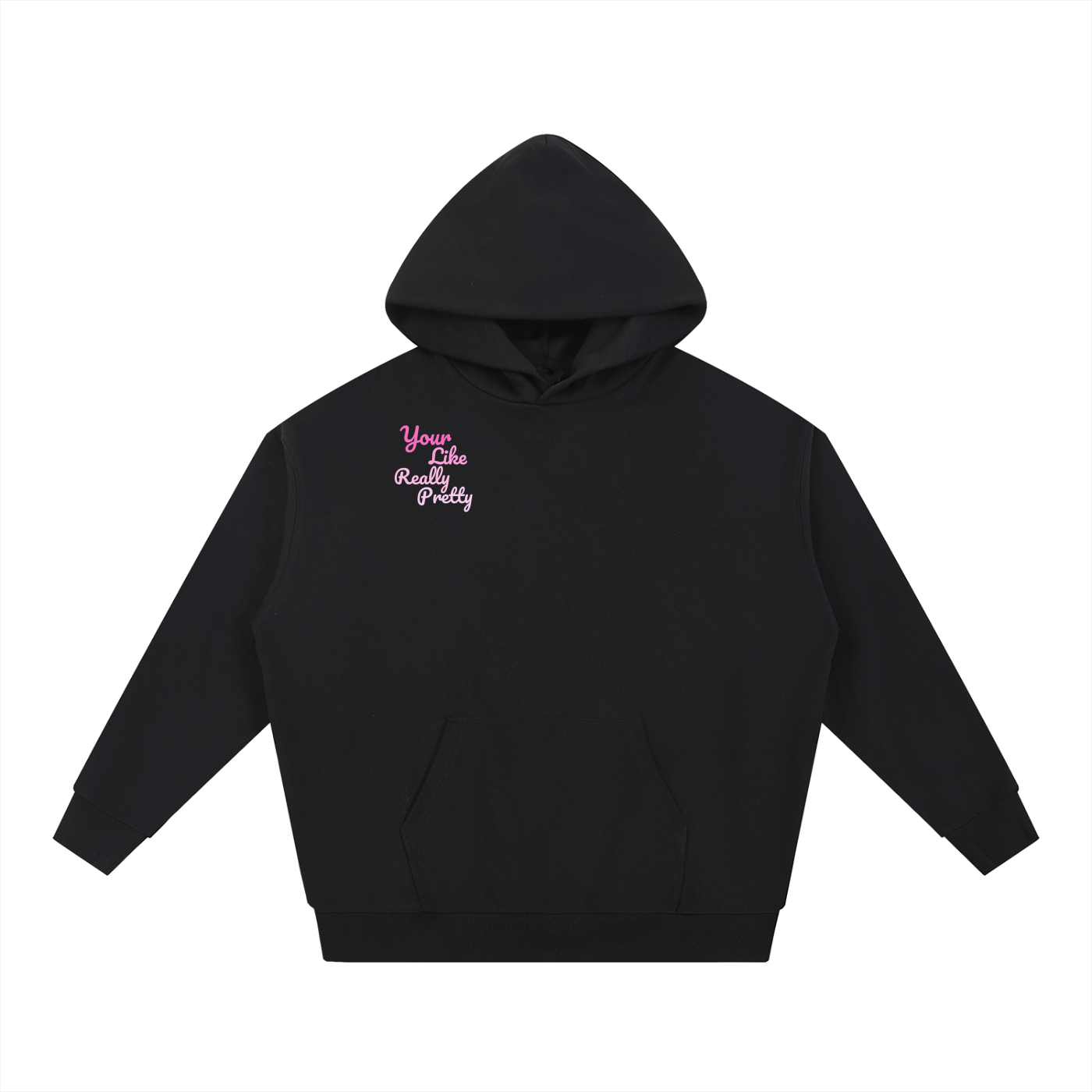 Essential Heavyweight Hoodie "Your Like Really Pretty"