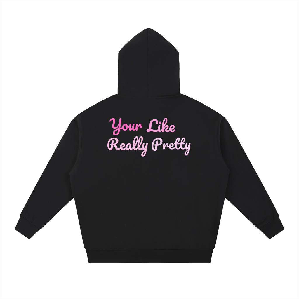 Essential Heavyweight Hoodie "Your Like Really Pretty"