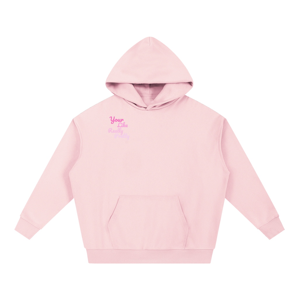 Essential Heavyweight Hoodie "Your Like Really Pretty"