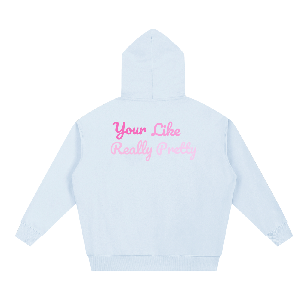 Essential Heavyweight Hoodie "Your Like Really Pretty"