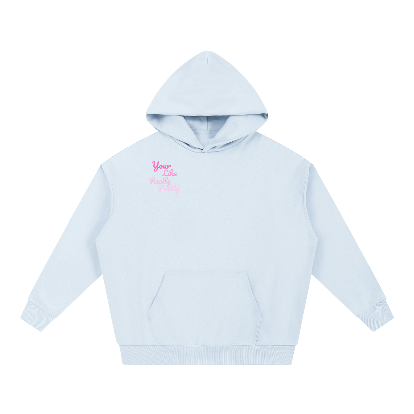 Essential Heavyweight Hoodie "Your Like Really Pretty"